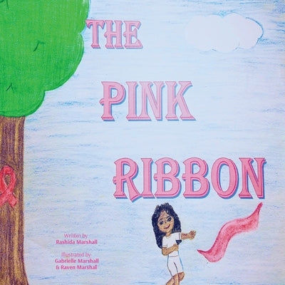 The Pink Ribbon by Marshall, Rashida C.