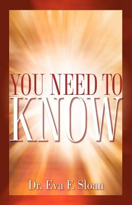 You Need to Know by Sloan, Eva F.