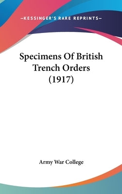 Specimens Of British Trench Orders (1917) by Army War College