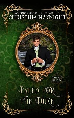 Fated For The Duke by Legacy, Enduring