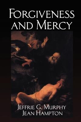 Forgiveness and Mercy by Murphy, Jeffrie G.