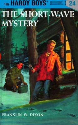 The Short-Wave Mystery by Dixon, Franklin W.