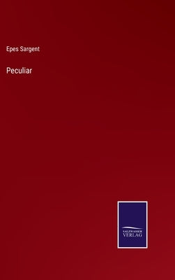 Peculiar by Sargent, Epes