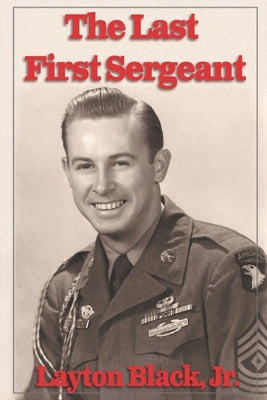 The Last First Sergeant by Black, Layton, Jr.