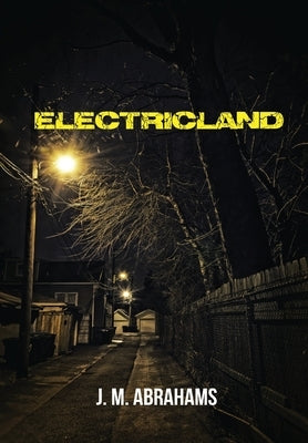 Electricland by Abrahams, J. M.