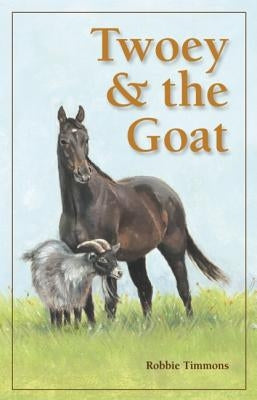 Twoey & the Goat by Timmons, Robbie