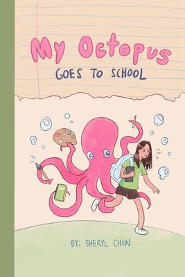 My Octopus Goes to School by Chen, Sheryl