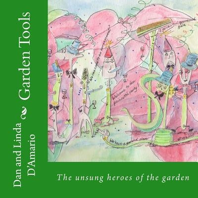Garden Tools: The unsung heroes of the garden by D'Amario, Dan and Linda
