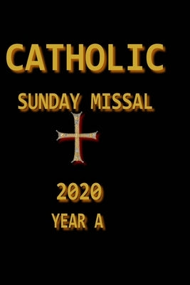 Catholic Sunday Missal 2020: : Year A by Liturgy Publisher, Catholic