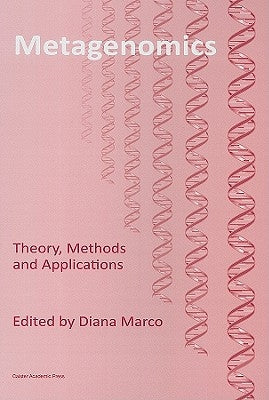 Metagenomics: Theory, Methods and Applications by Marco, Diana