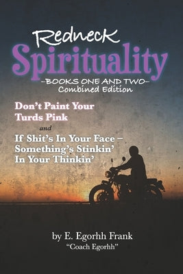 Redneck Spirituality Books One and Two Combined Edition by Frank, Edmond E.