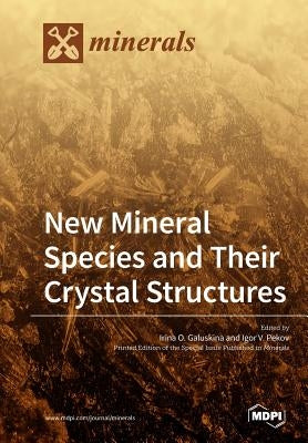 New Mineral Species and Their Crystal Structures by Galuskina, Irina O.