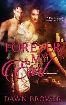 Forever My Earl by Brower, Dawn