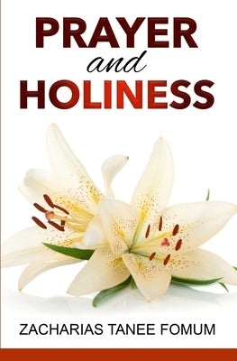 Prayer And Holiness by Fomum, Zacharias Tanee