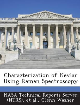 Characterization of Kevlar Using Raman Spectroscopy by Nasa Technical Reports Server (Ntrs)