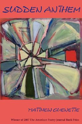 Sudden Anthem by Guenette, Matthew