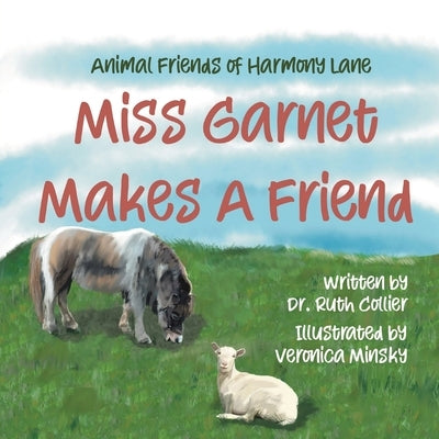 Animal Friends of Harmony Lane: Miss Garnett Makes A Friend by Collier, Ruth