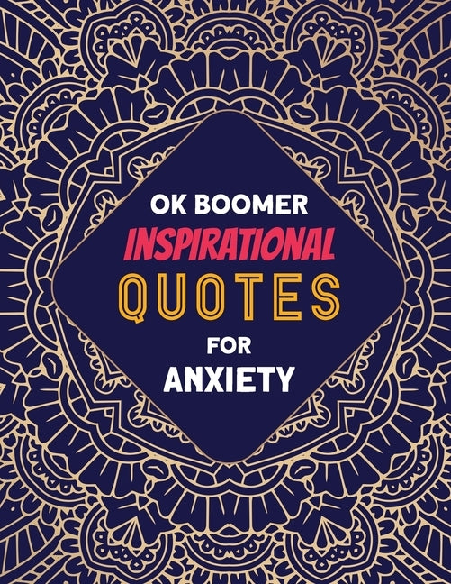 OK Boomer Inspirational Quotes for Anxiety: Coloring Book for Relaxation and Stress Reduction - for Men and Women, Positive Affirmations for Confidenc by Studio, Rns Coloring