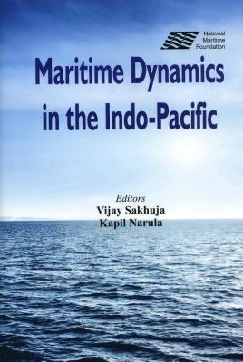 Maritime Dynamics in the Indo-Pacific by Sakhuja
