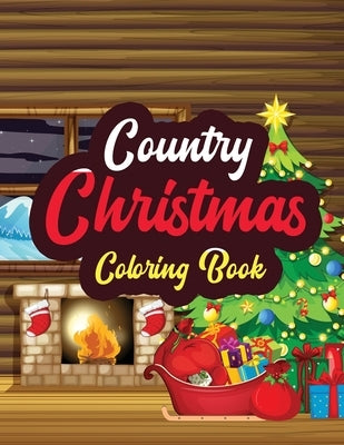 Country Christmas - Coloring Book: Adults Christmas Beautiful Scenes in the Country Coloring pages, Beautiful Winter Coloring Book Wonderland of Snowm by Studio, Voloxx