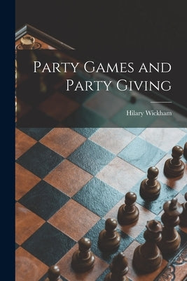 Party Games and Party Giving by Wickham, Hilary