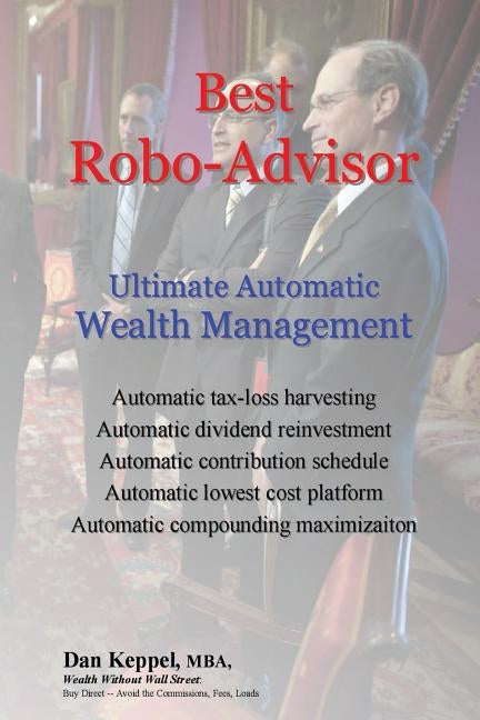 Best Robo-Advisor: Ultimate Automatic Wealth Management by Keppel Mba, Dan