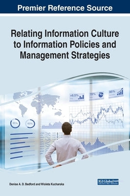 Relating Information Culture to Information Policies and Management Strategies by Bedford, Denise A. D.