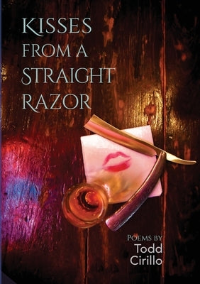 Kisses From A Straight Razor by Cirillo, Todd