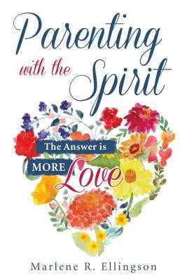 Parenting with the Spirit by Ellingson, Marlene R.