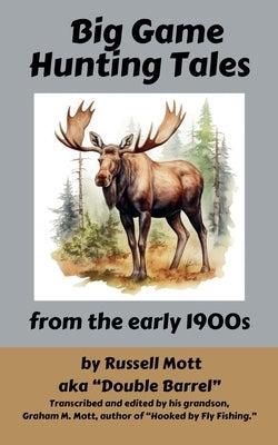 Big Game Hunting Tales by Mott, Russell