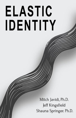 Elastic Identity: Reflect . Reclaim . Rise by Kingsfield, Jeff