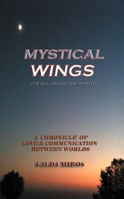 Mystical Wings: It's All about the Spirit! by Miros, Gilda