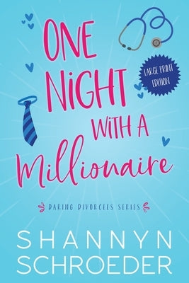 One Night with a Millionaire (Large Print): A Single Mom, Later in Life, Seasoned Steamy Contemporary Romance by Schroeder, Shannyn