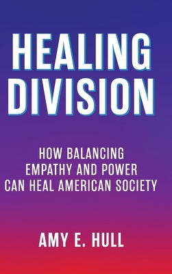 Healing Division by Hull, Amy E.