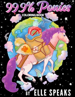 99.9% Ponies: A Coloring Book by Speaks, Elle