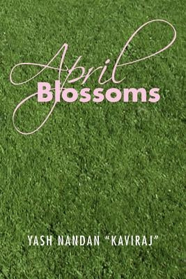 April Blossoms by Nandan, Yash Kaviraj