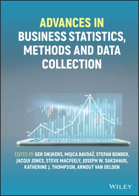 Advances in Business Statistics, Methods and Data Collection by Snijkers, Ger