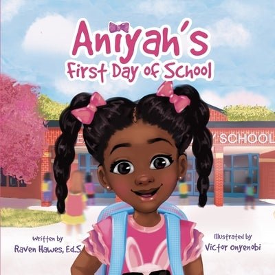 Aniyah's First Day of School by Hawes, Raven