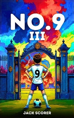 Number 9: The Battle (Book 3) by Scorer, Jack