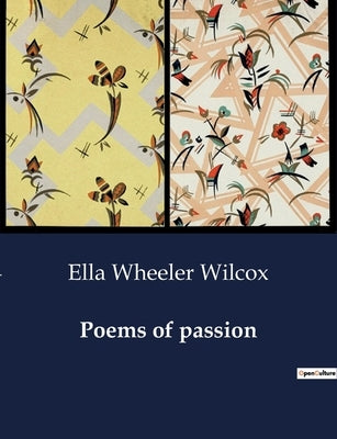 Poems of passion by Wilcox, Ella Wheeler