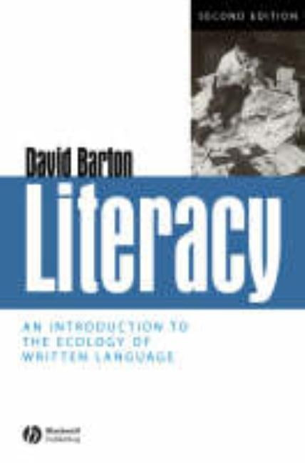 Literacy: An Introduction to the Ecology of Written Language by Barton, David
