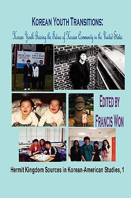 Korean Youth Transitions: Korean Youth Bearing the Future of Korean Community in the United States (Hardcover) by Won, Francis