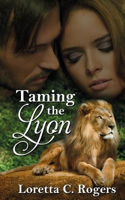 Taming the Lyon by Rogers, Loretta C.