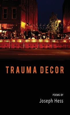 Trauma Decor by Hess, Joseph