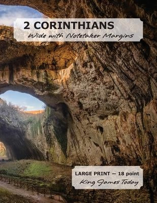 2 CORINTHIANS Wide with Notetaker Margins: LARGE PRINT - 18 point, King James Today by Nafziger, Paula