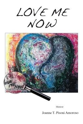 Love Me Now by Amoroso, Joanne T.