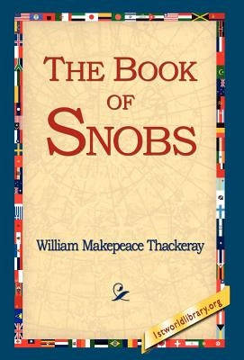 The Book of Snobs by Thackeray, William Makepeace