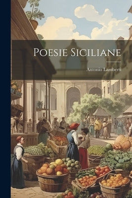 Poesie Siciliane by Lamberti, Antonio