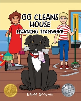 GG Cleans House: Learning Teamwork by Goodwin, Renee