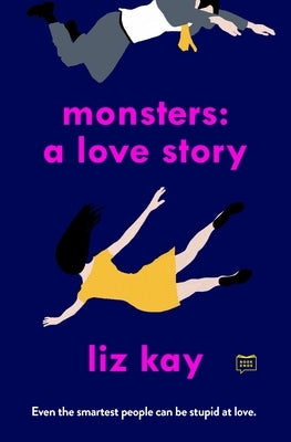 Monsters: A Love Story by Kay, Liz